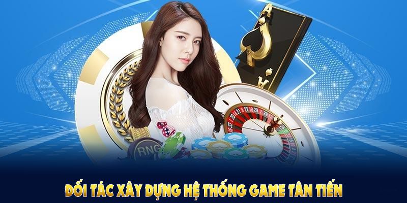 Đối tác cùng Casino Online Kubet77 xây dựng hệ thống game tân tiến