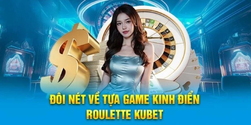 Roulette Kubet77 mang đến một làn gió mới cho sảnh casino